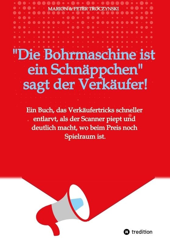 Buch: Die Bohrmaschine ist ein Schnäppchen, sagt der Verkäufer Buch: Die Bohrmaschine ist ein Schnäppchen, sagt der Verkäufer